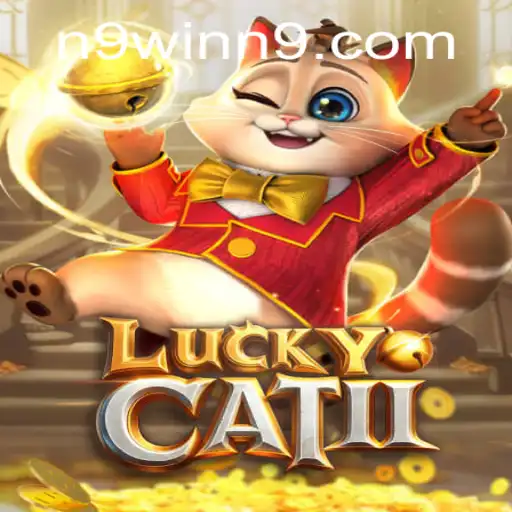 Exploring LuckyCatII: The New Era of Online Gaming with N9win